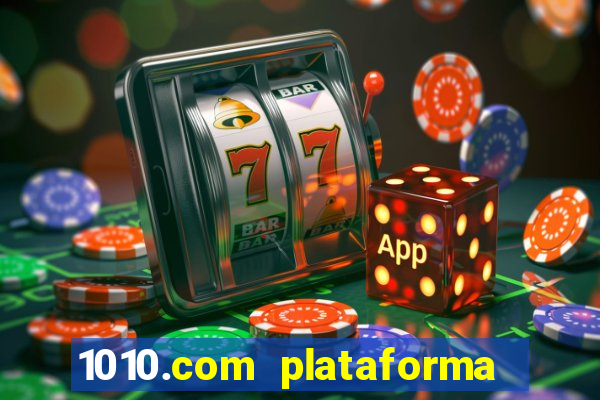 1010.com plataforma de jogos